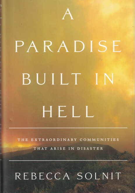 A Paradise Built in Hell: The Extraordinary Communities That Arise in