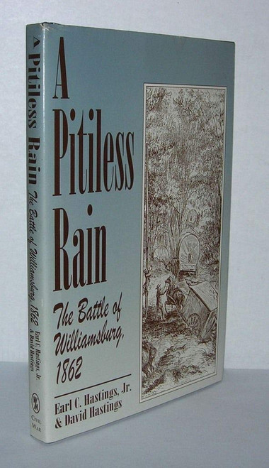 A Pitiless Rain: The Battle of Williamsburg, 1862
