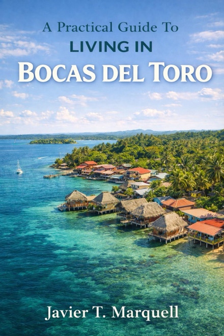 A Practical Guide to Living in Bocas del Toro