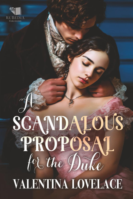 A Scandalous Proposal for the Duke: A Steamy Regency Romance Book