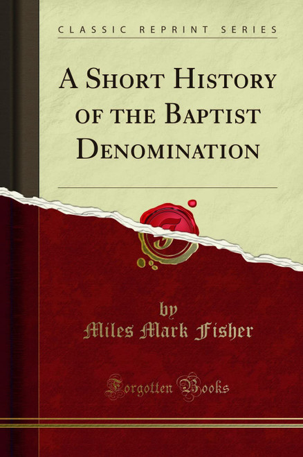 A Short History of the Baptist Denomination