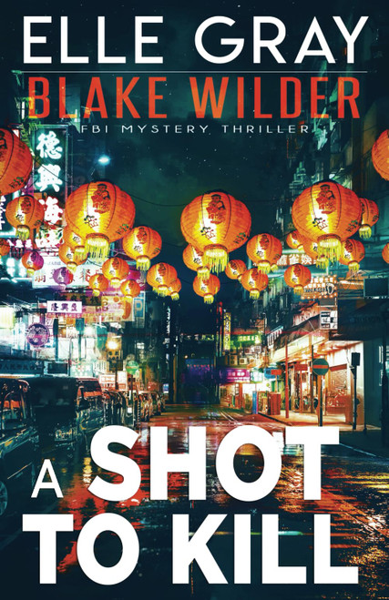 A Shot to Kill (Blake Wilder FBI Mystery Thriller)