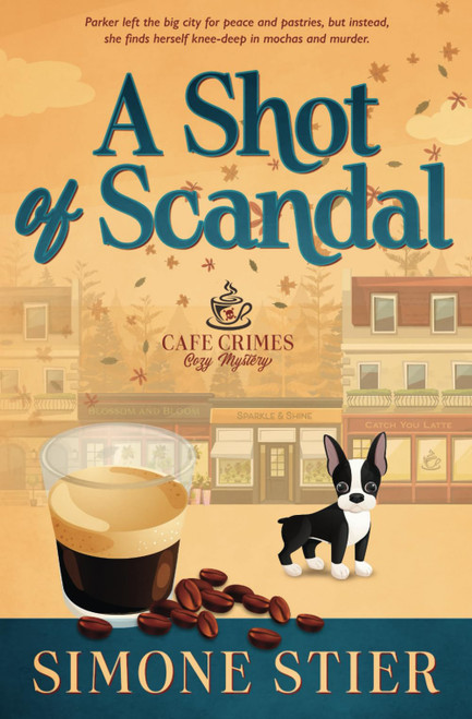 A Shot of Scandal: A Cafe Crimes Cozy Mystery Book 1