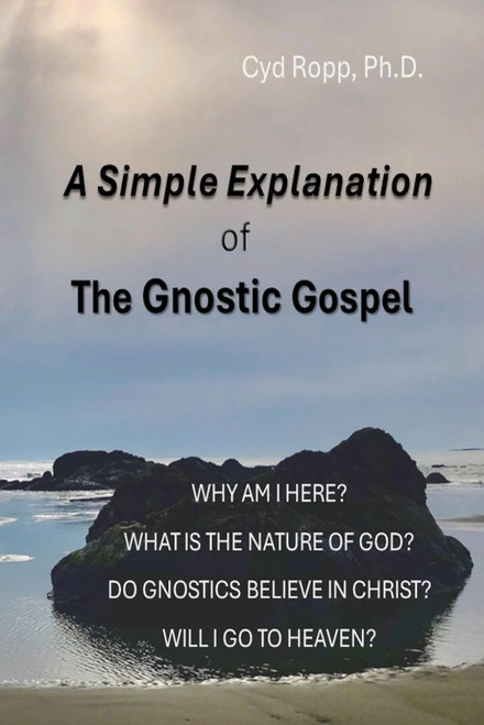 A Simple Explanation of the Gnostic Gospel (A Simple Gnostic Gospel)