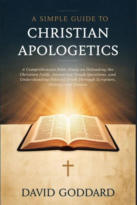 A SIMPLE GUIDE TO CHRISTIAN APOLOGETICS