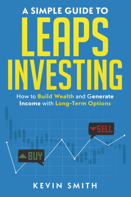 A Simple Guide to LEAPS Investing