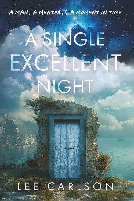 A Single Excellent Night: A Man, a Mentor, & a Moment in Time