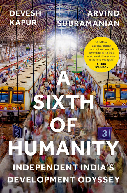 A Sixth Of Humanity: Independent India's Development Odyssey