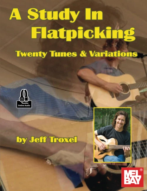 A Study in Flatpicking: Twenty Tunes & Variations