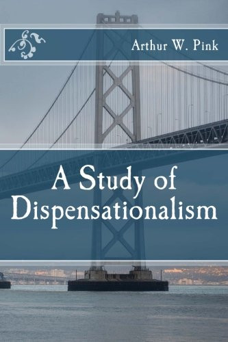 A Study of Dispensationalism