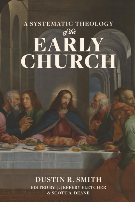 A Systematic Theology of the Early Church