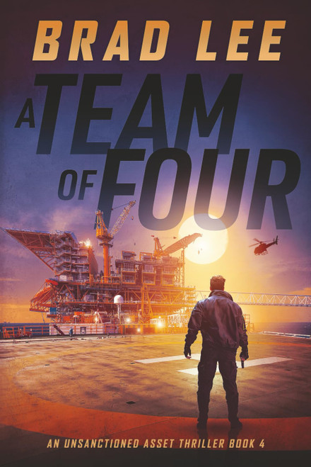 A Team of Four: An Unsanctioned Asset Thriller Book 4