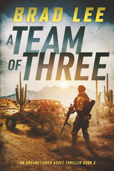 A Team of Three: An Unsanctioned Asset Thriller Book 3