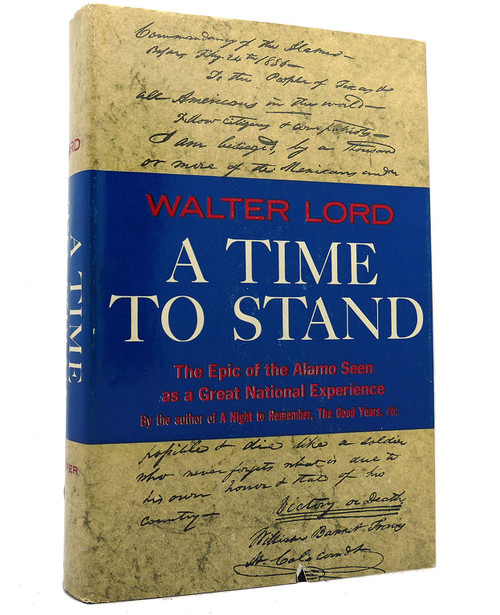 A Time to Stand: The Epic of the Alamo Seen as a Great National Experience