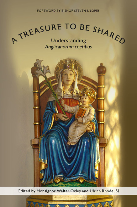 A Treasure to Be Shared: Understanding Anglicanorum coetibus