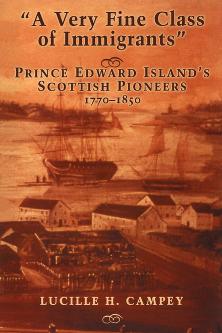A Very Fine Class of Immigrants: Prince Edward Island's Scottish Pioneers