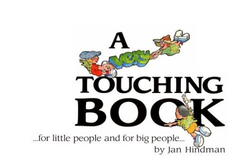 A Very Touching Book for Little People and for Big People