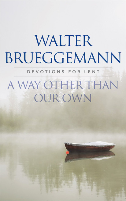 A Way other than Our Own: Devotions for Lent
