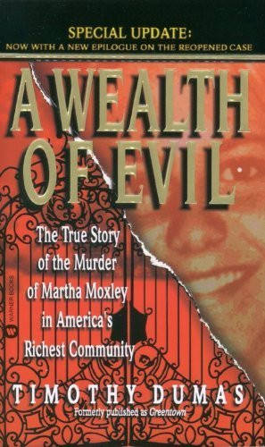 A Wealth of Evil: The True Story of the Murder of Martha Moxley in