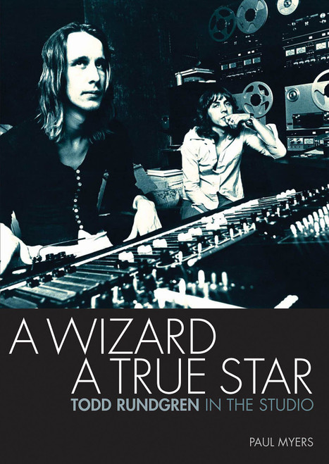 A Wizard a True Star: Todd Rundgren in the studio