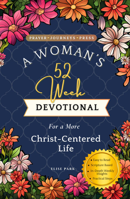 A Woman's 52-Week Devotional: For a More Christ Centered Life