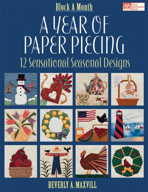 A Year of Paper Piecing: 12 Sensational Seasonal Designs