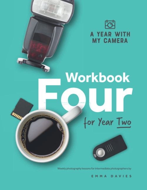 A Year With My Camera: Workbook Four for Year Two: Weekly photography