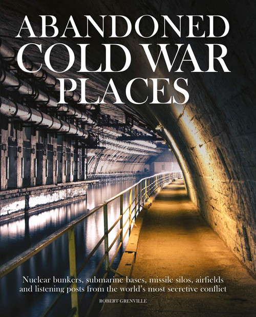 Abandoned Cold War Places: Nuclear Bunkers