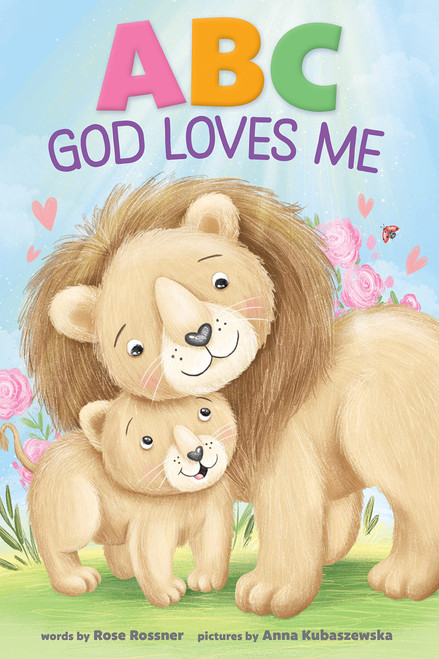 ABC God Loves Me: An Alphabet Book About God's Endless Love for Babies