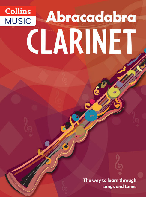 Abracadabra Clarinet (Pupil's book) The Way to Learn Through Songs and