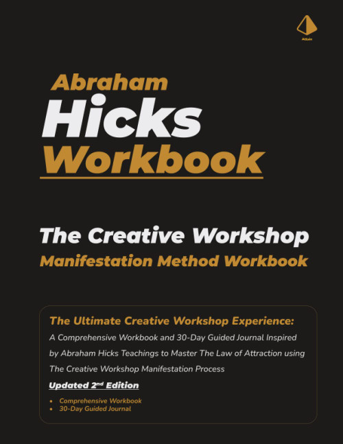 Abraham Hicks Workbook: The Creative Workshop Manifestation & Co-creating