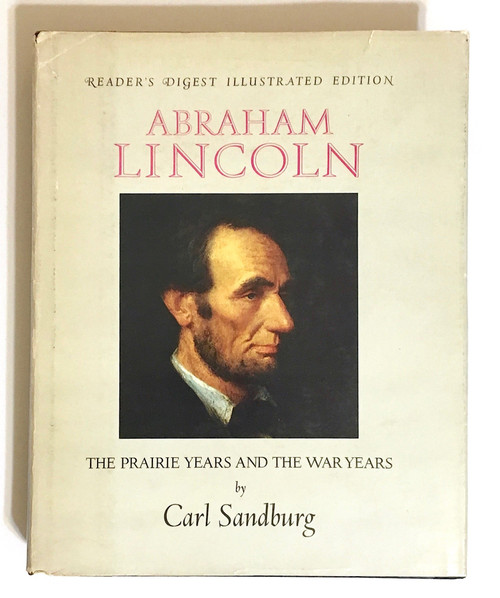 Abraham Lincoln The Prarie Years And The War Years [Illustrated Edition]
