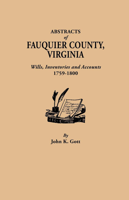Abstracts of Fauquier County, Virginia Wills, Inventories and Accounts,