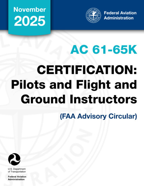 AC 61-65K Certification: Pilots and Flight and Ground Instructors