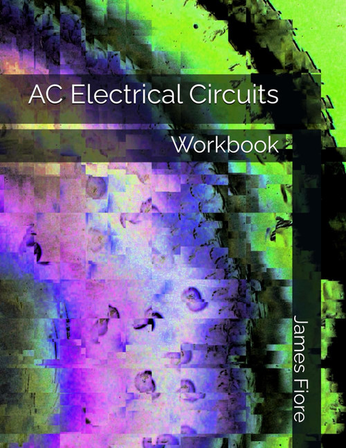 AC Electrical Circuits: Workbook