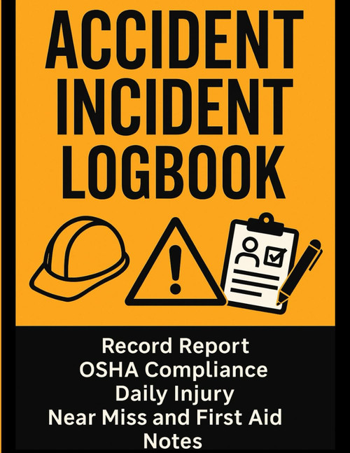 Accident & Incident Log Book for Workplace Safety – Record Report