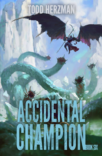 Accidental Champion 6: A LitRPG Adventure