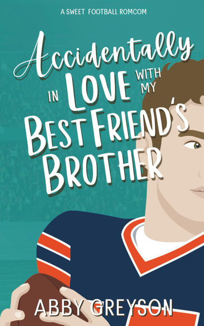 Accidentally In Love with my Best Friend's Brother