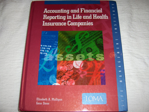 Accounting and Financial Reporting in Life and Health Insurance Companies