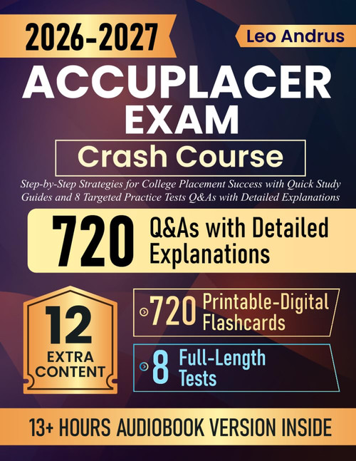 ACCUPLACER Exam Crash Course: Step-by-Step Strategies for College