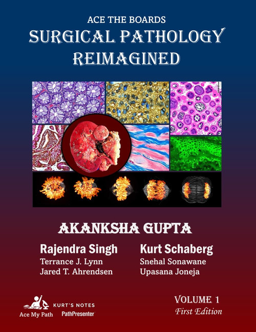 Ace the Boards: Surgical Pathology Reimagined: Volume 1