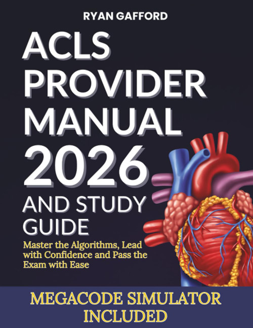 ACLS PROVIDER MANUAL 2026 AND STUDY GUIDE: Master the Algorithms