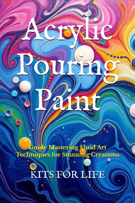 Acrylic Pouring Paint: Guide Mastering Fluid Art Techniques for Stunning