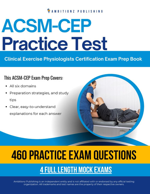 ACSM-CEP Practice Test: The Ultimate ACSM-CEP Practice Test Book with 460