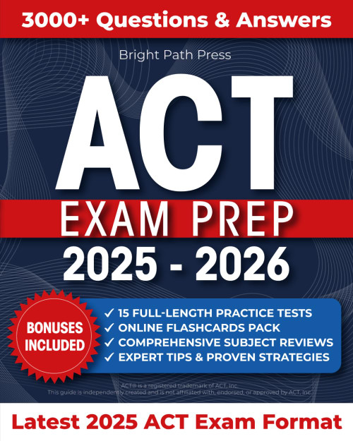 ACT Exam Prep: The Most Strategic Guide to Crush Your College Entrance