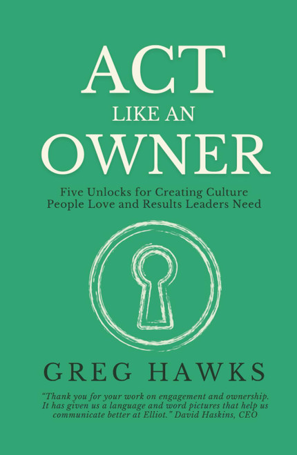 Act Like an Owner: Five Unlocks for Creating Culture People Love and
