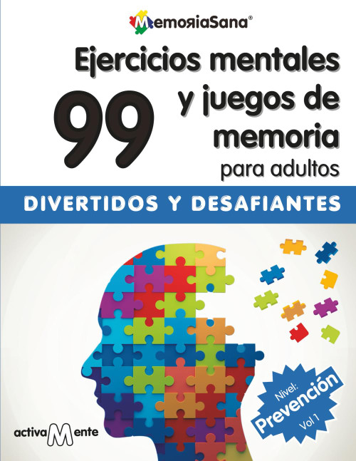 Activamente. 99 Actividades Mentales y Ejercicios de Memoria para Adultos y Mayores Nivel Prevención. Vol 1