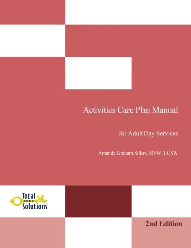 Activity Care Plan Manual: For Adult Day Services