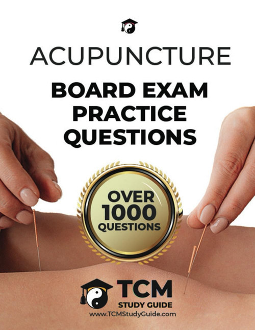 Acupuncture Board Exam Practice Questions - Acupuncture Board Exam Prep -