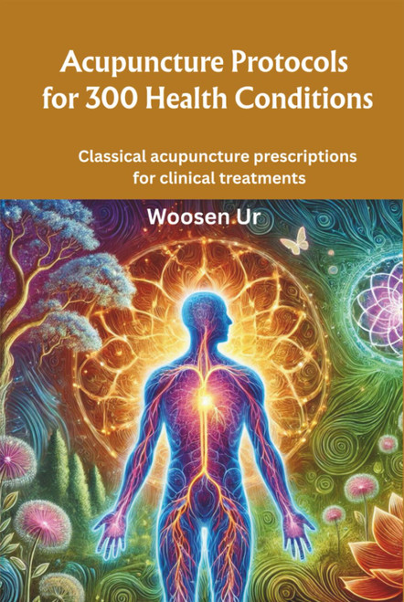 Acupuncture Protocols for 300 Health Conditions